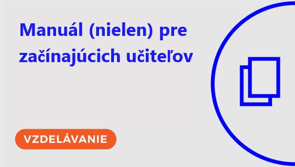 Manuál (nielen) pre začínajúcich učiteľov